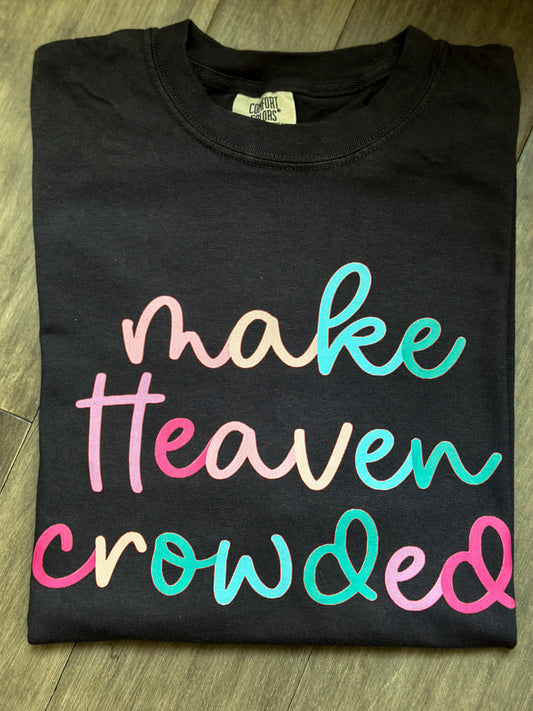 Make Heaven Crowded