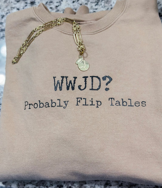 WWJD flip tables