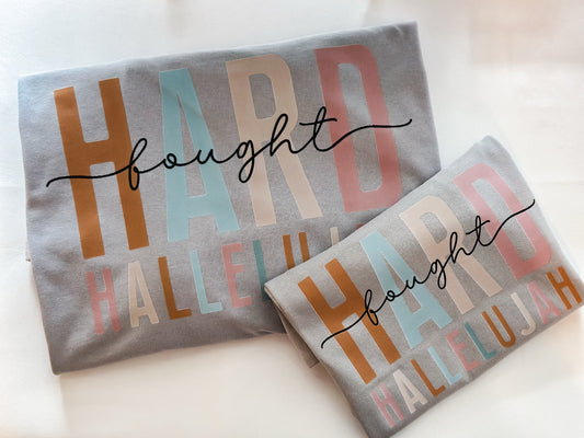 Hard Fought Hallelujah Tee