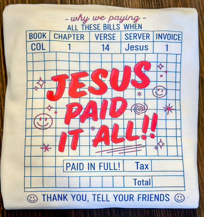 Jesus paid it all sweatshirt