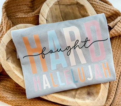 Hard Fought Hallelujah Tee