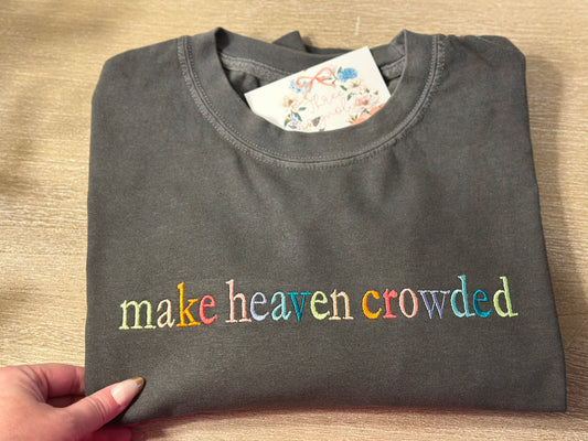 Make Heaven Crowded tshirt