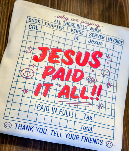 Jesus paid it all sweatshirt