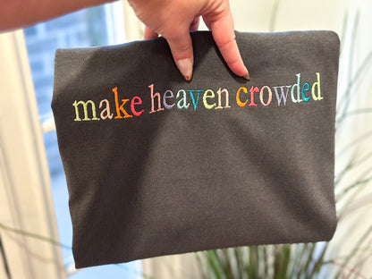 Make Heaven Crowded tshirt