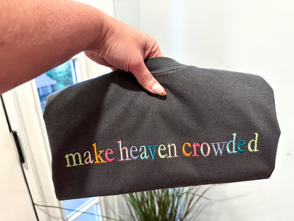 Make Heaven Crowded tshirt